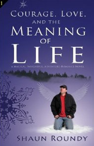 Courage, Love and the Meaning of Life